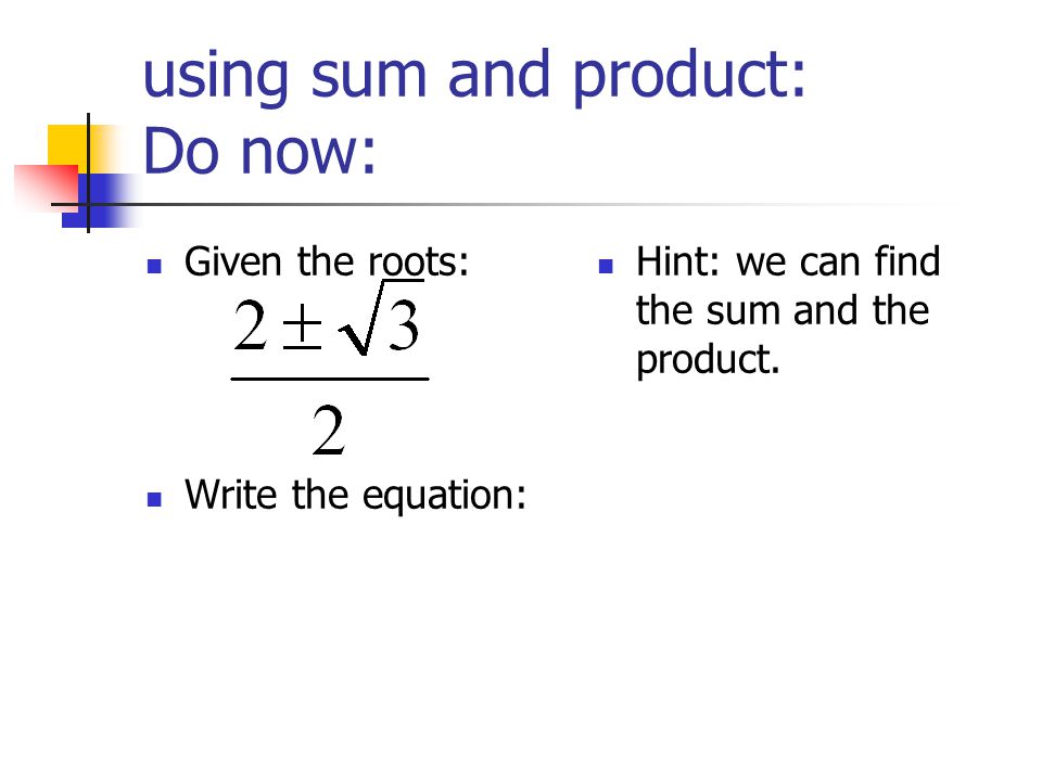 Write a quadratic equation with given roots
